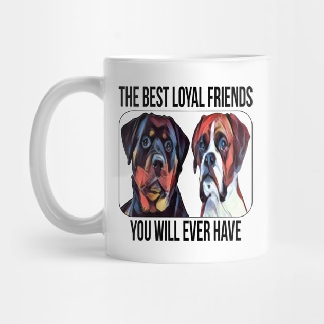 The Best Loyal Friends You will Ever Have by MZeeDesigns